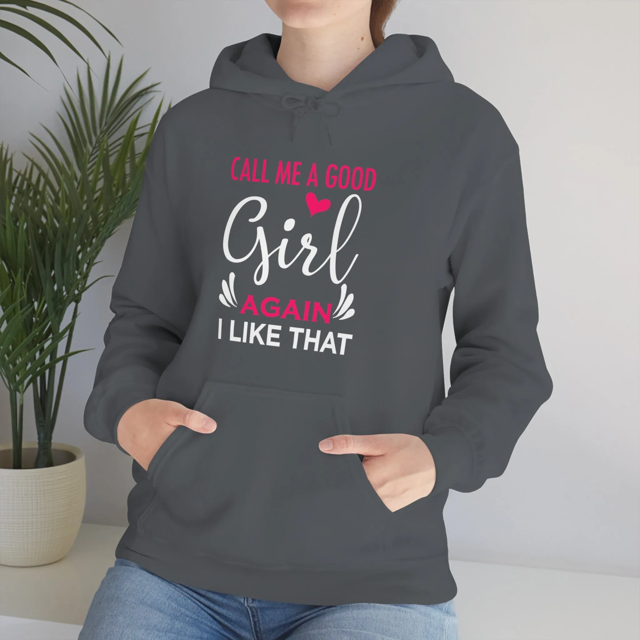 Call Me A Good Girl Again I Like That Unisex Heavy Blend™ Hooded Sweatshirt