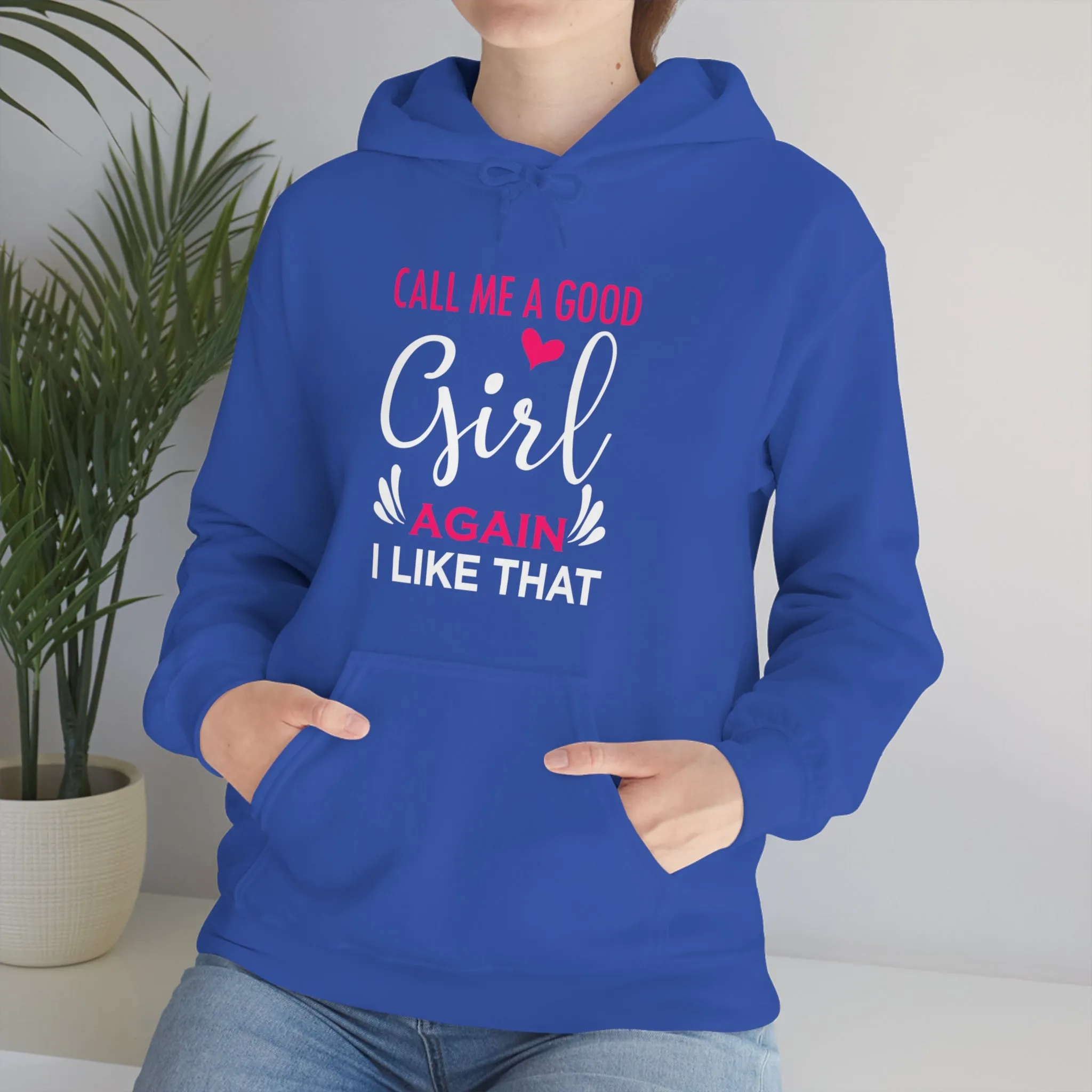 Call Me A Good Girl Again I Like That Unisex Heavy Blend™ Hooded Sweatshirt