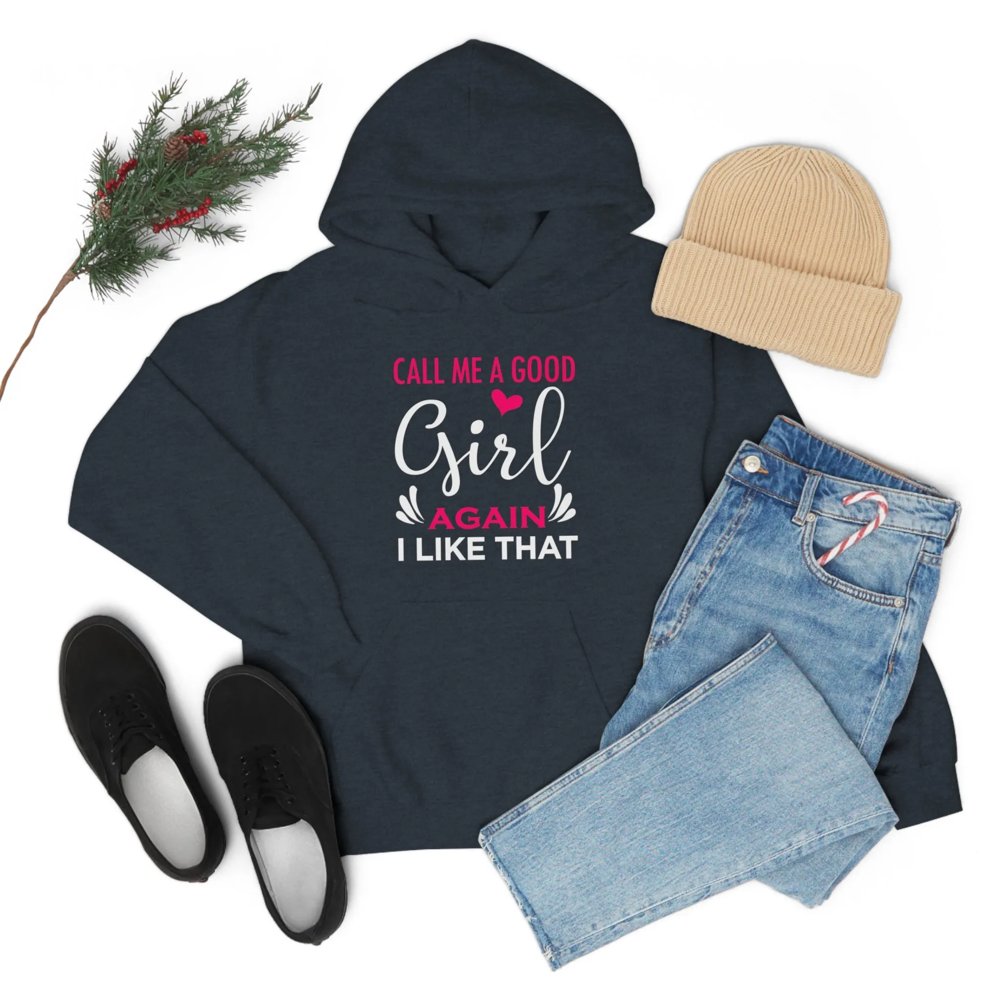 Call Me A Good Girl Again I Like That Unisex Heavy Blend™ Hooded Sweatshirt