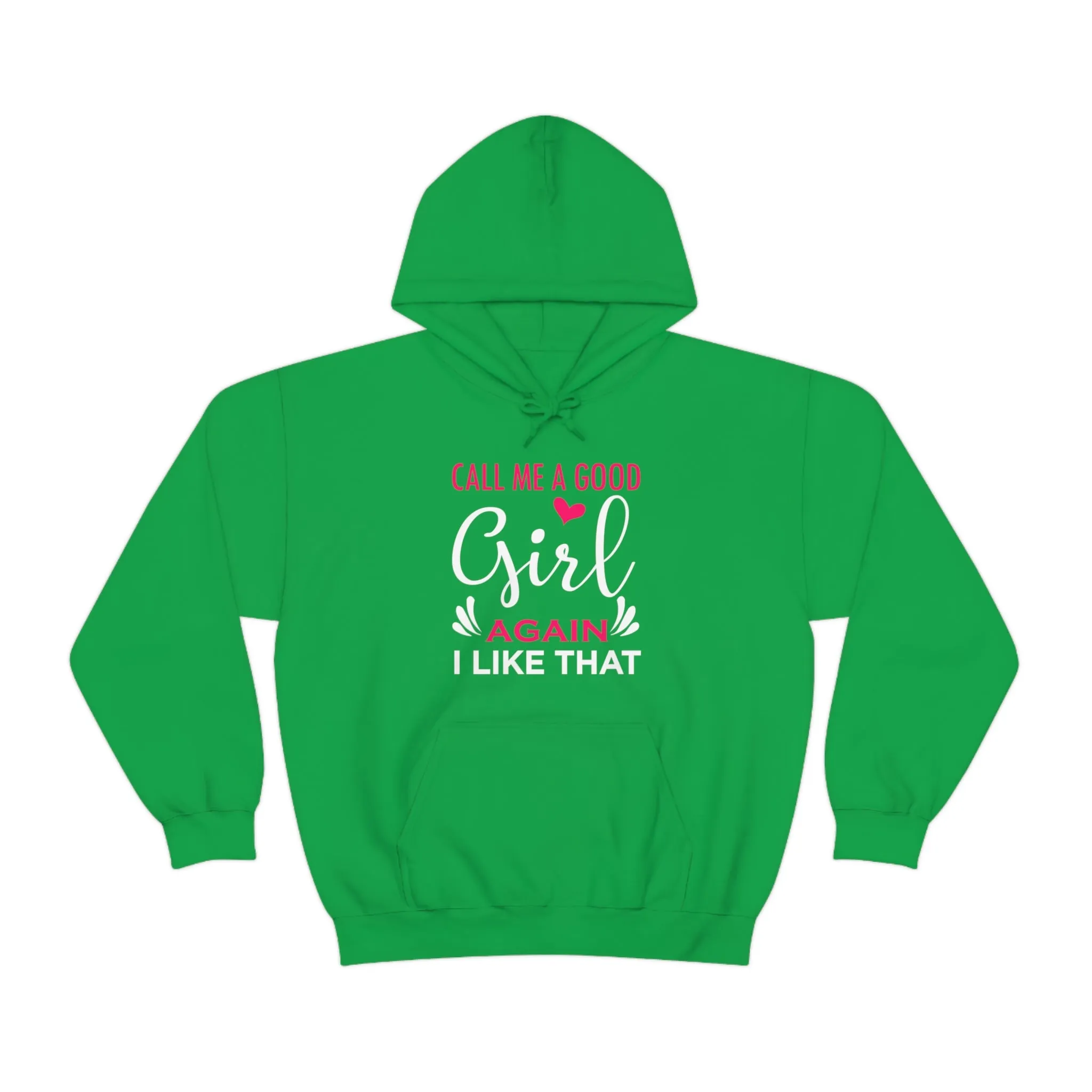 Call Me A Good Girl Again I Like That Unisex Heavy Blend™ Hooded Sweatshirt
