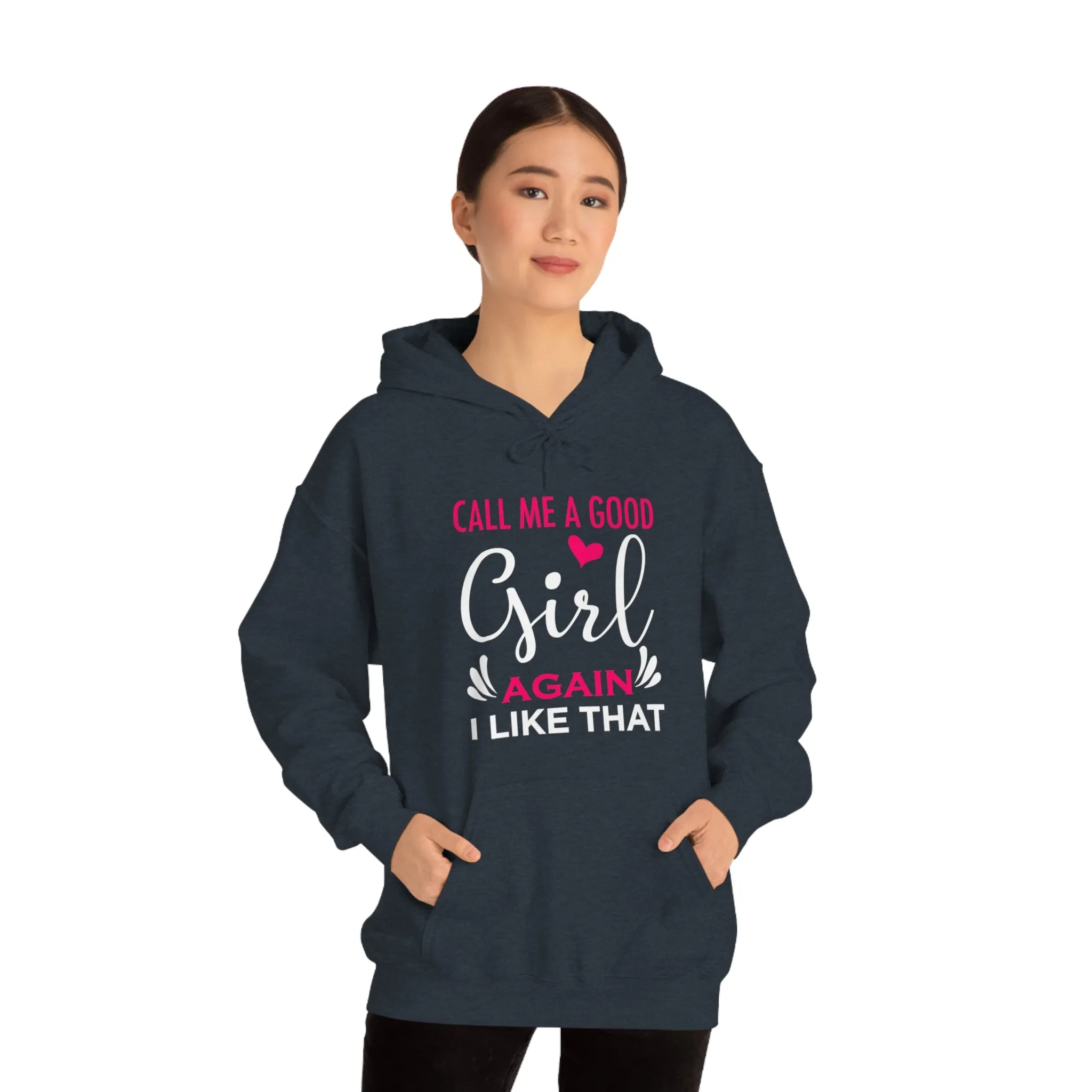 Call Me A Good Girl Again I Like That Unisex Heavy Blend™ Hooded Sweatshirt