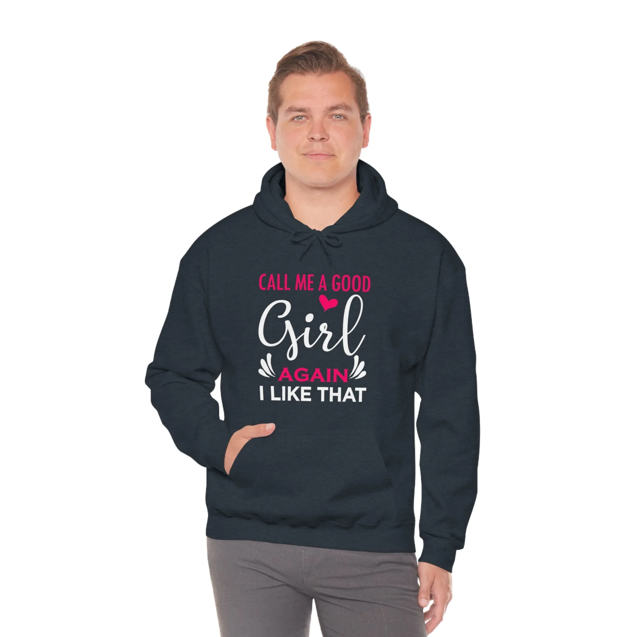 Call Me A Good Girl Again I Like That Unisex Heavy Blend™ Hooded Sweatshirt