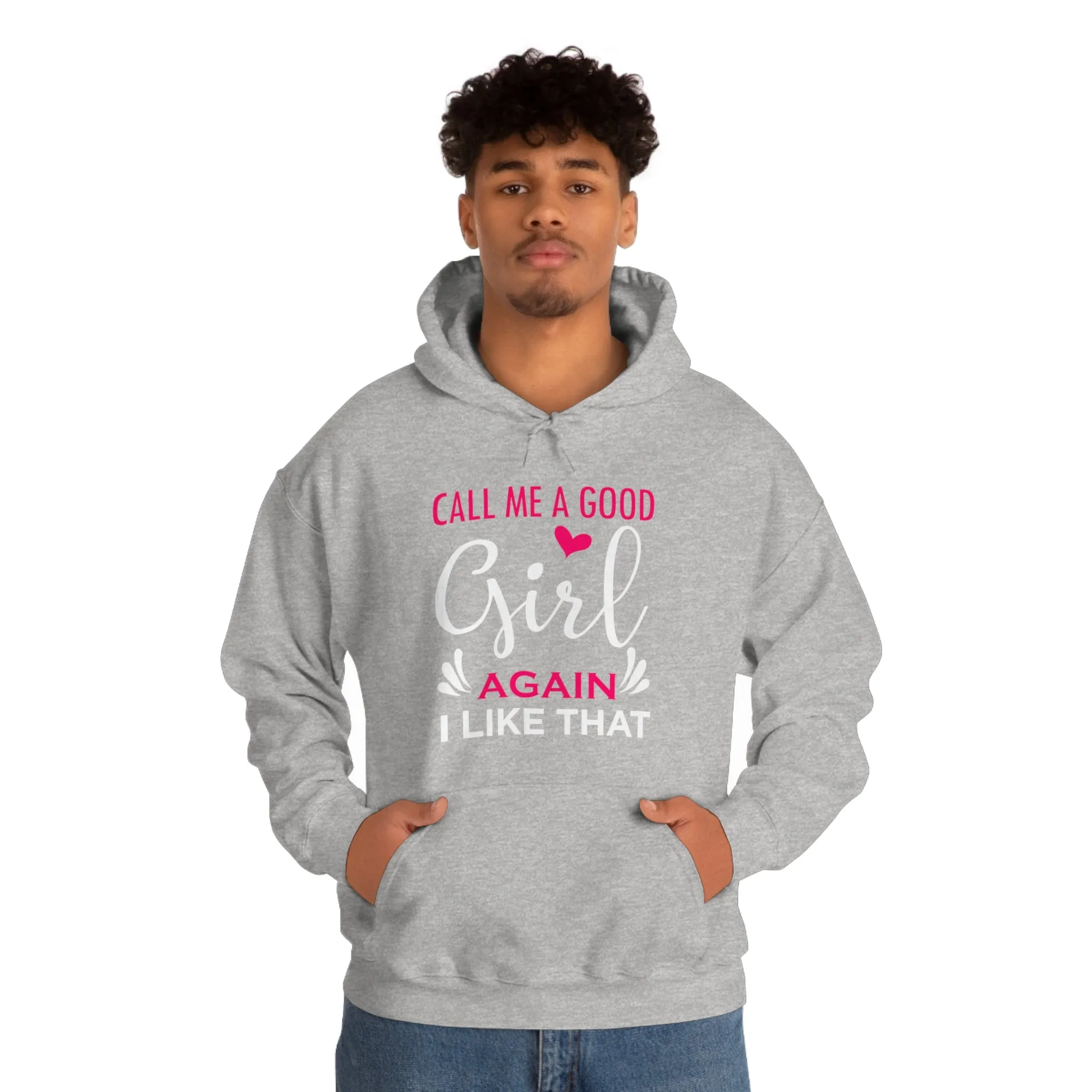 Call Me A Good Girl Again I Like That Unisex Heavy Blend™ Hooded Sweatshirt