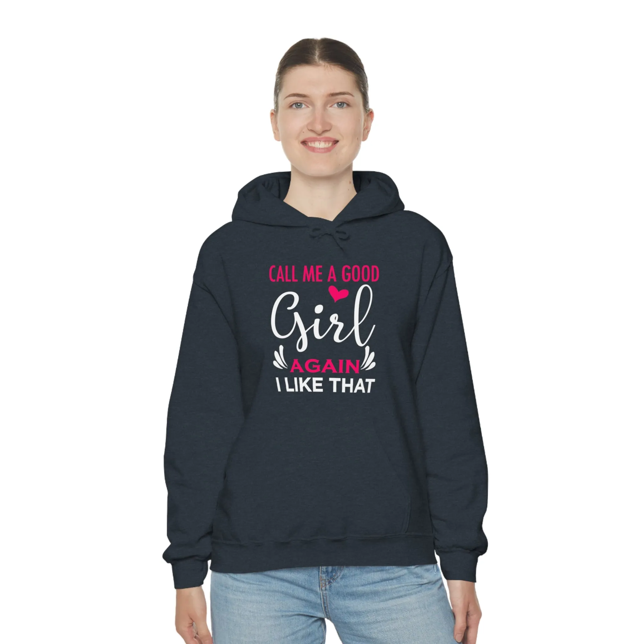 Call Me A Good Girl Again I Like That Unisex Heavy Blend™ Hooded Sweatshirt