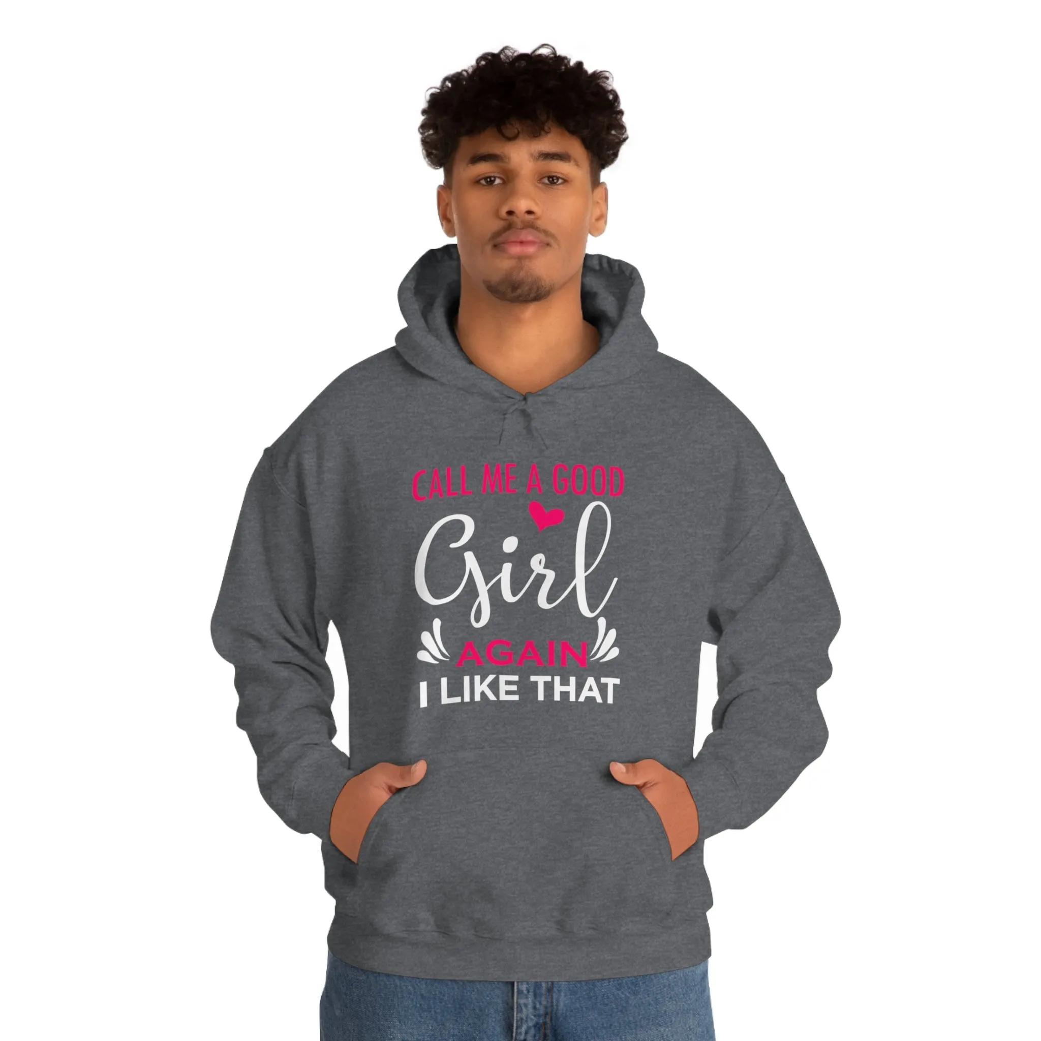 Call Me A Good Girl Again I Like That Unisex Heavy Blend™ Hooded Sweatshirt