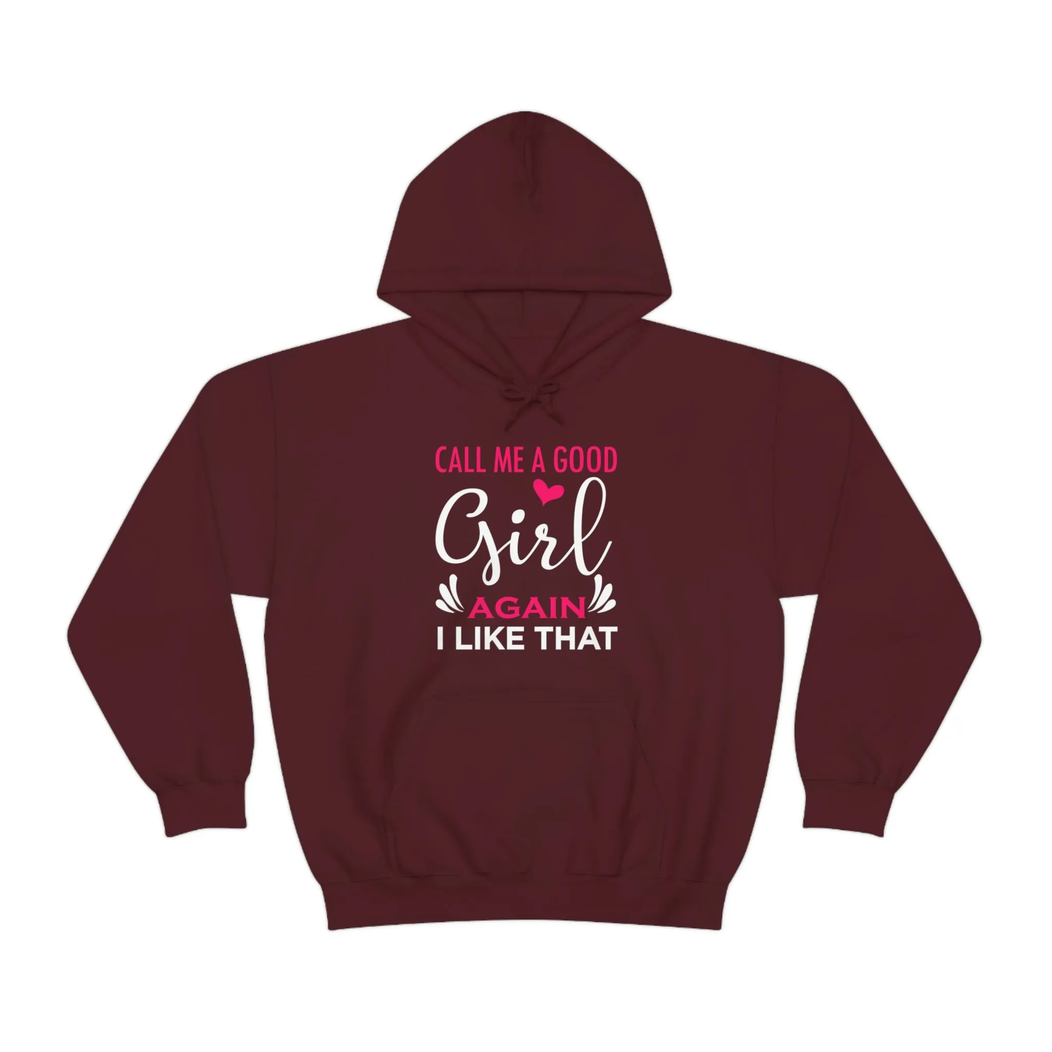 Call Me A Good Girl Again I Like That Unisex Heavy Blend™ Hooded Sweatshirt