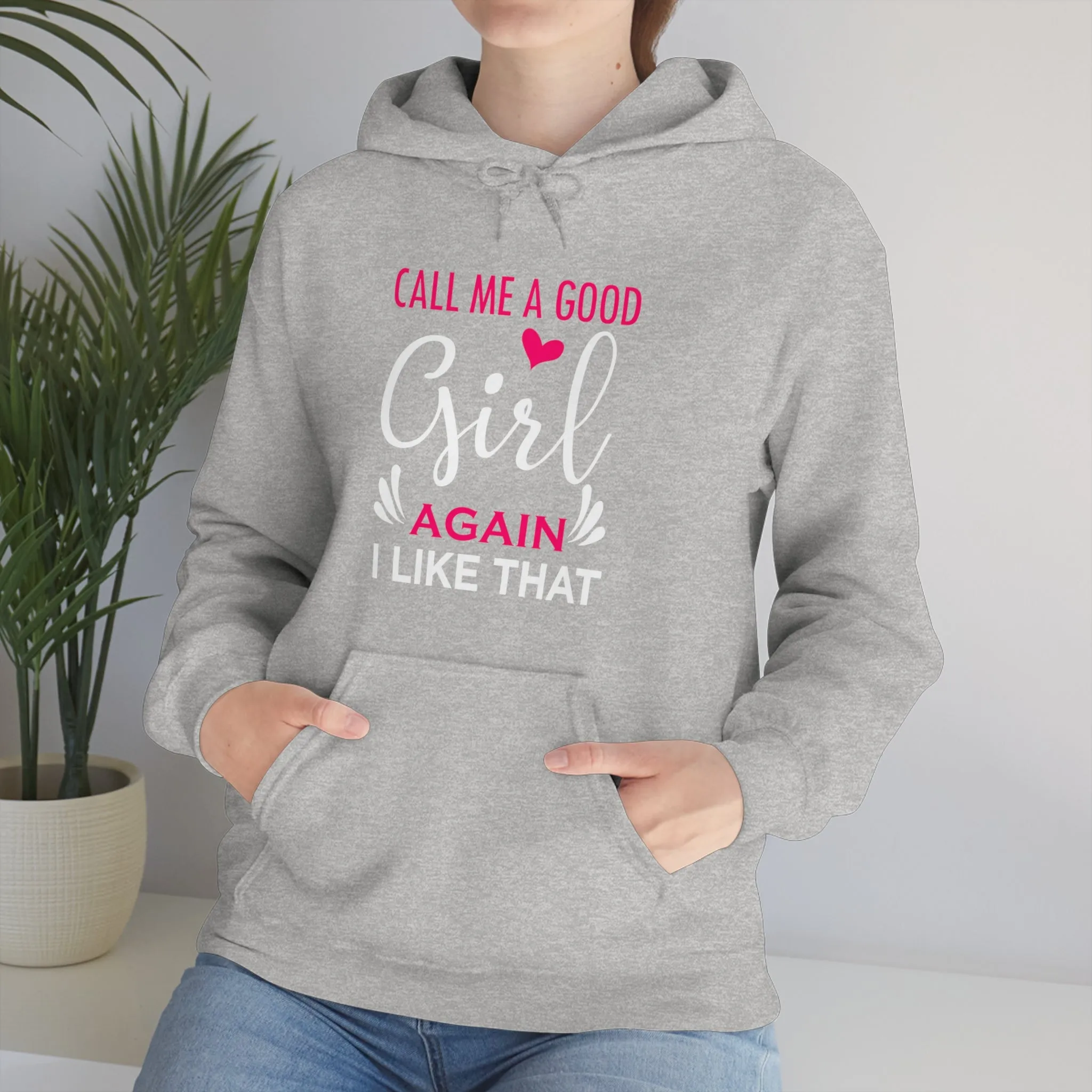 Call Me A Good Girl Again I Like That Unisex Heavy Blend™ Hooded Sweatshirt