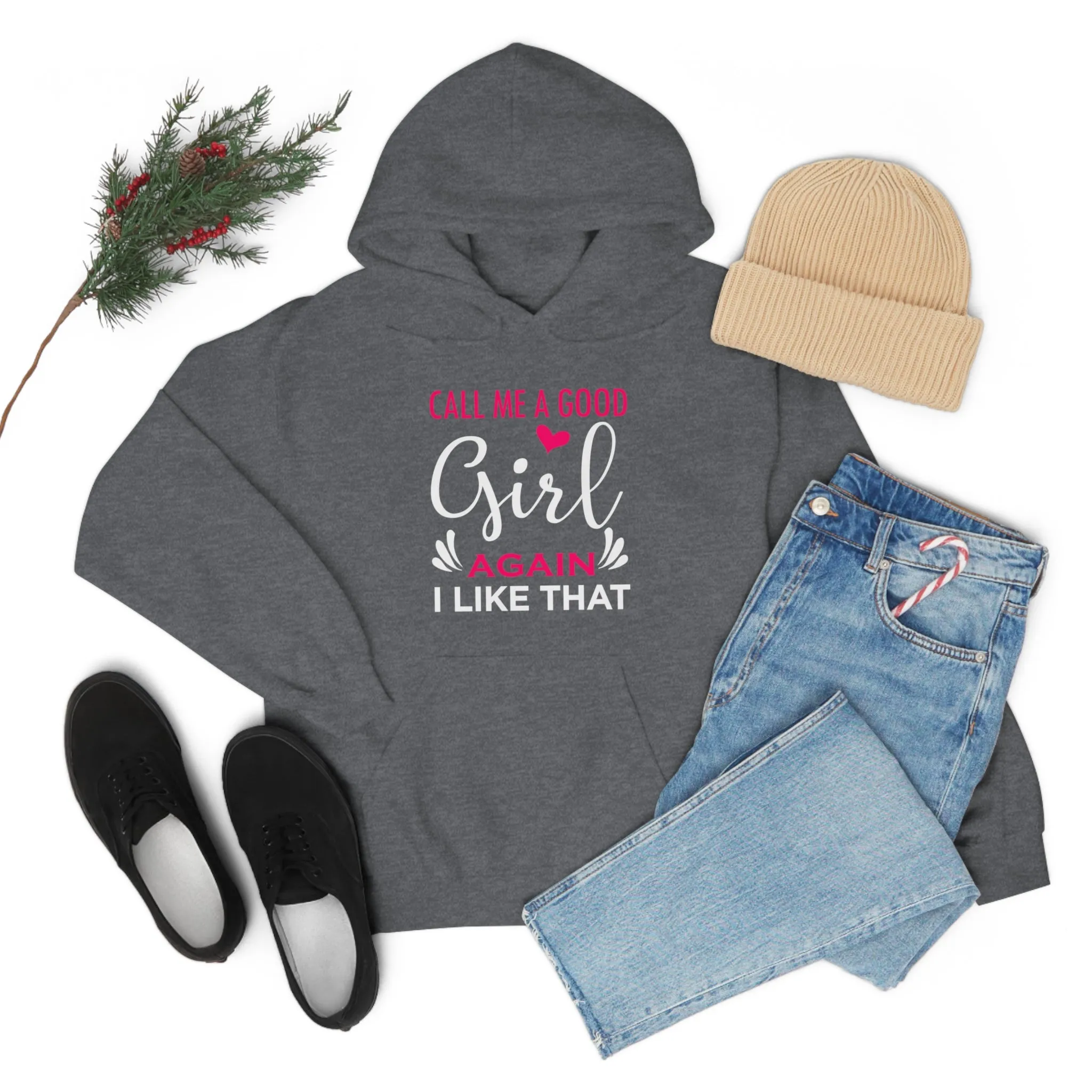 Call Me A Good Girl Again I Like That Unisex Heavy Blend™ Hooded Sweatshirt