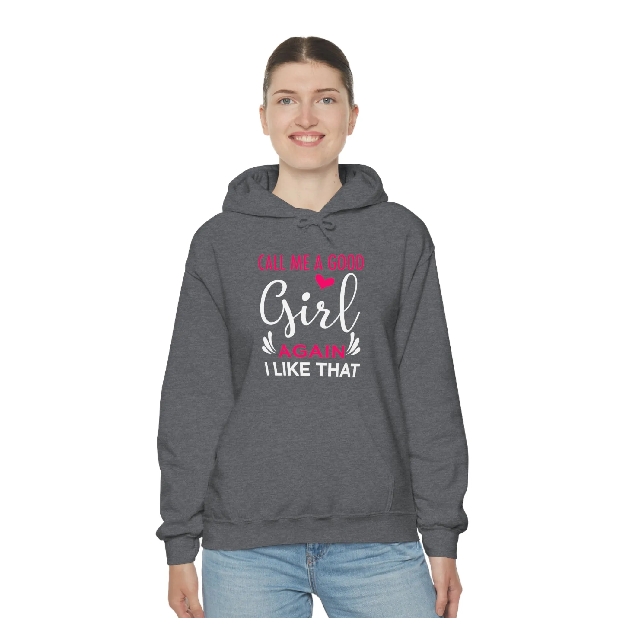 Call Me A Good Girl Again I Like That Unisex Heavy Blend™ Hooded Sweatshirt