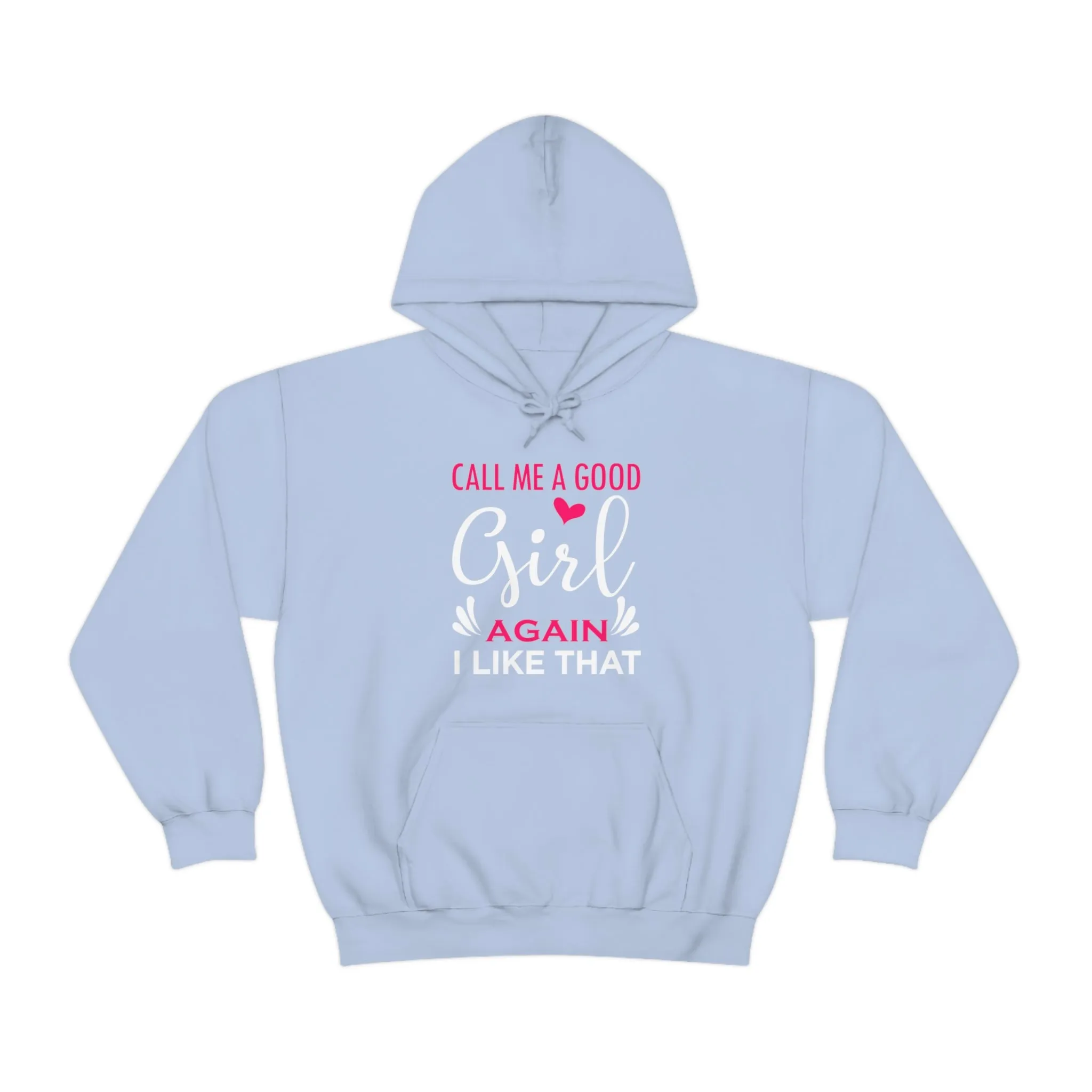 Call Me A Good Girl Again I Like That Unisex Heavy Blend™ Hooded Sweatshirt