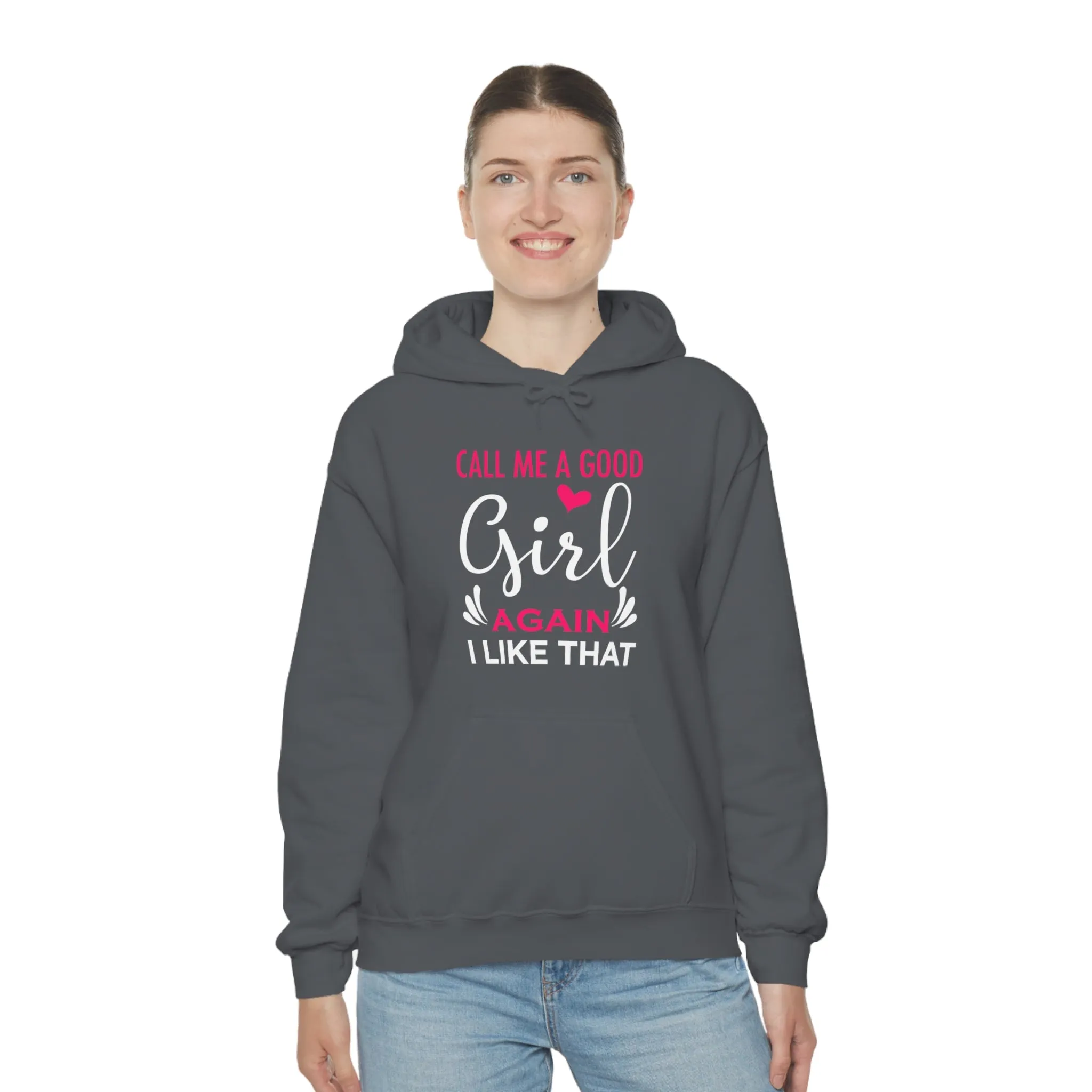 Call Me A Good Girl Again I Like That Unisex Heavy Blend™ Hooded Sweatshirt