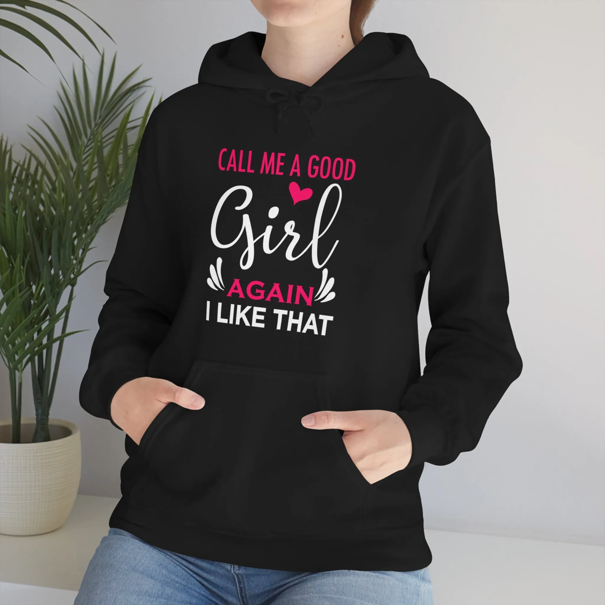 Call Me A Good Girl Again I Like That Unisex Heavy Blend™ Hooded Sweatshirt