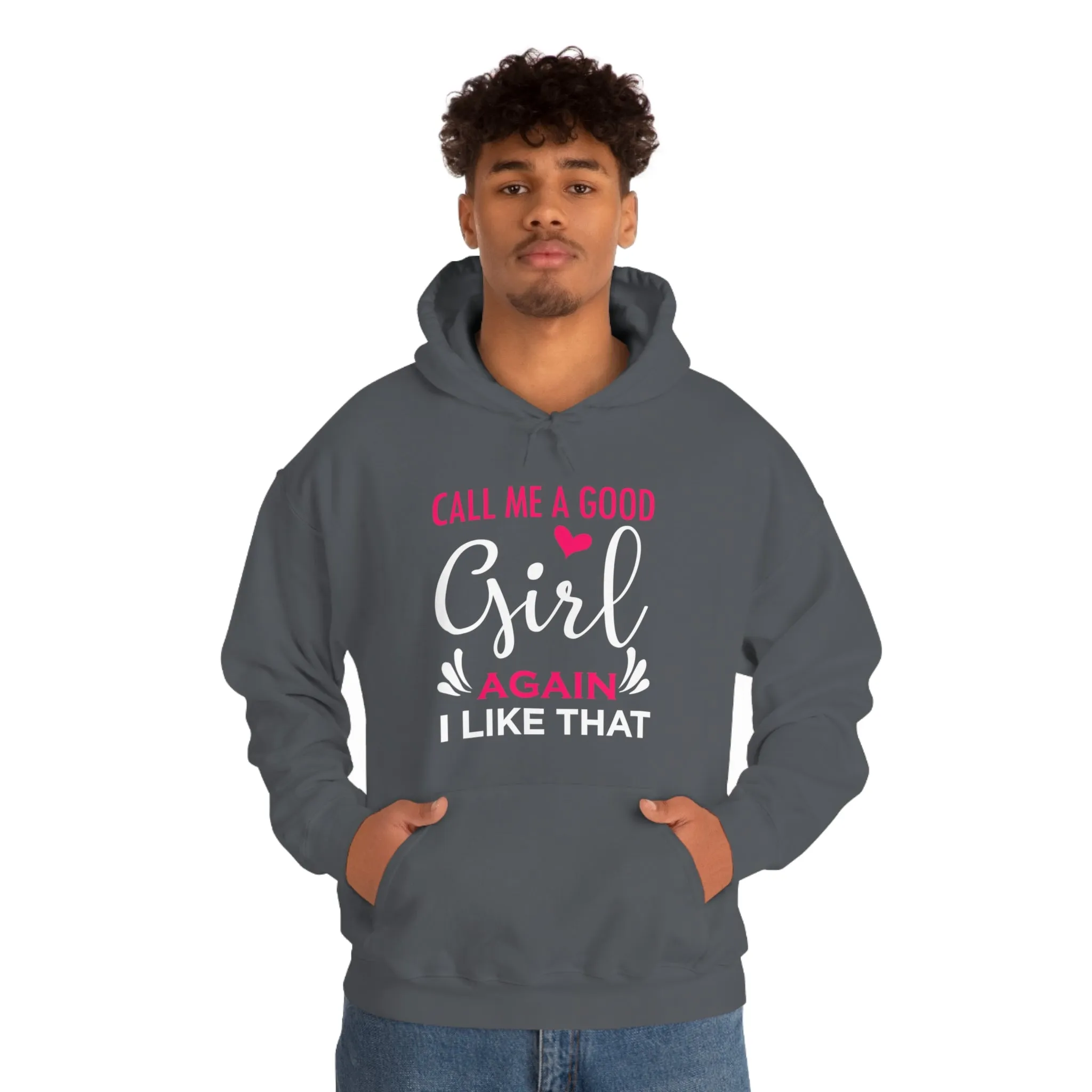 Call Me A Good Girl Again I Like That Unisex Heavy Blend™ Hooded Sweatshirt