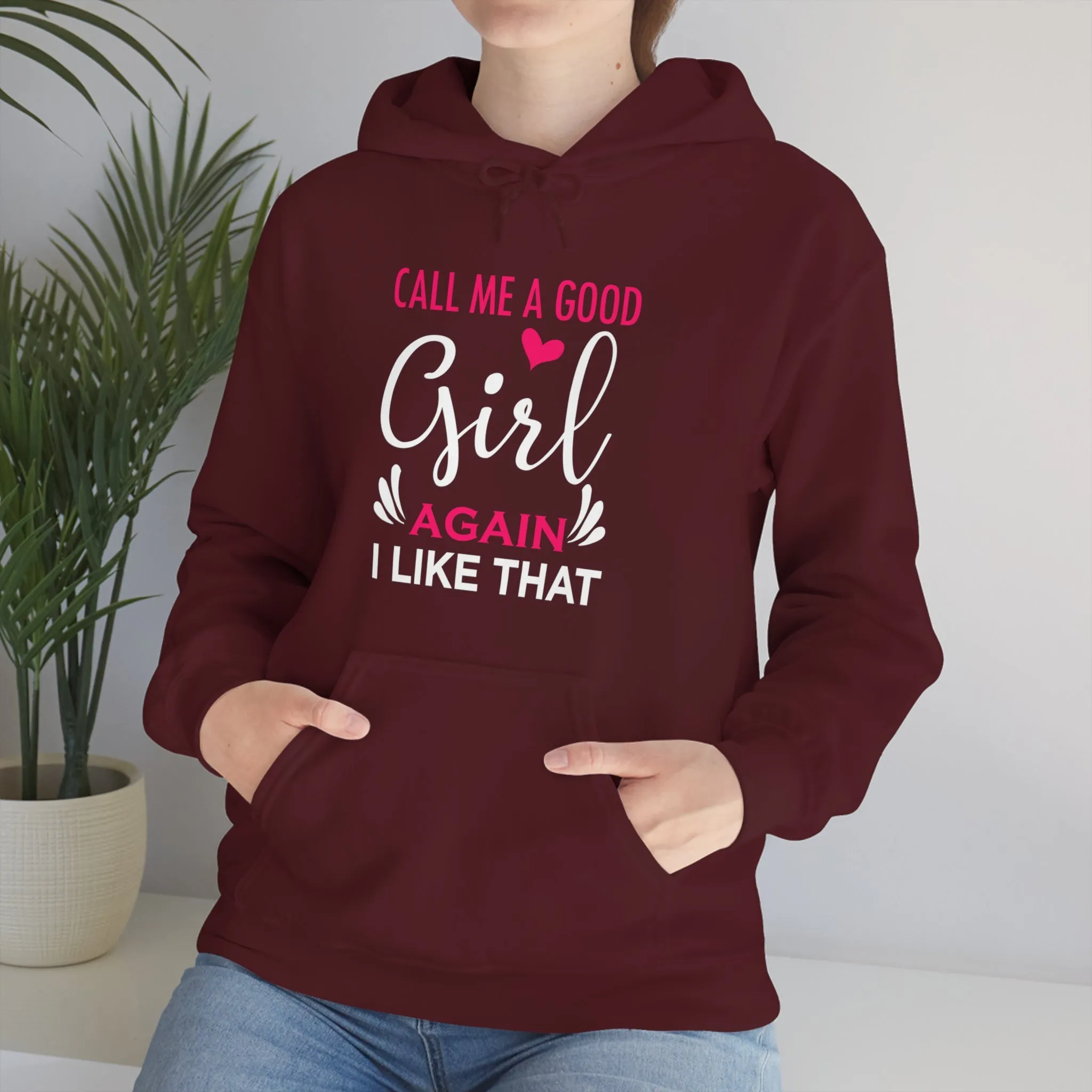 Call Me A Good Girl Again I Like That Unisex Heavy Blend™ Hooded Sweatshirt