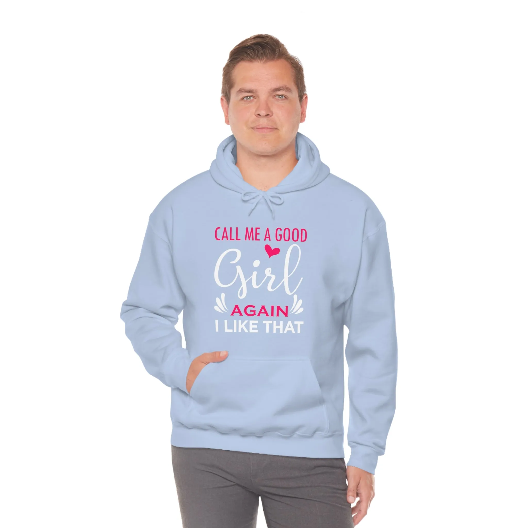 Call Me A Good Girl Again I Like That Unisex Heavy Blend™ Hooded Sweatshirt
