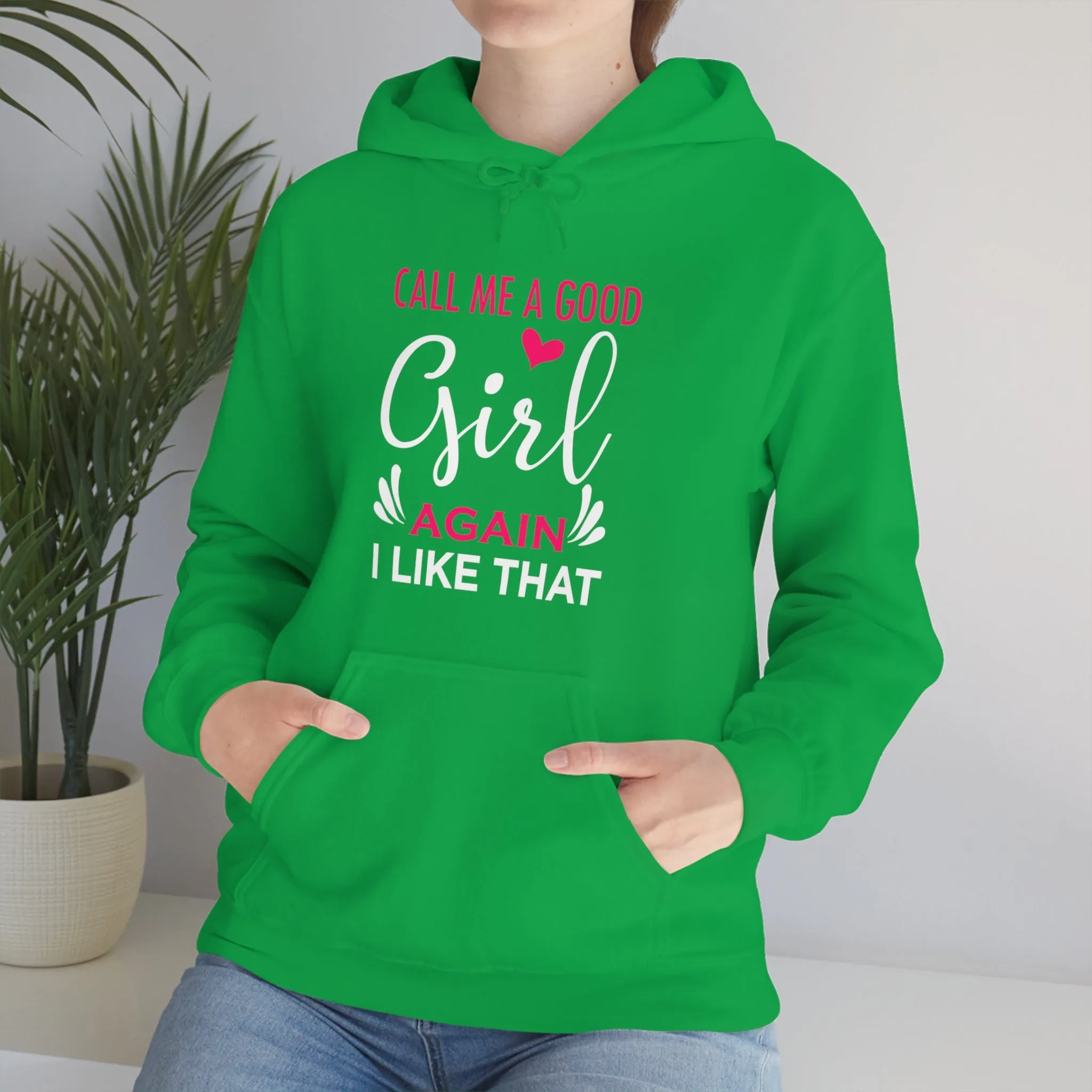 Call Me A Good Girl Again I Like That Unisex Heavy Blend™ Hooded Sweatshirt