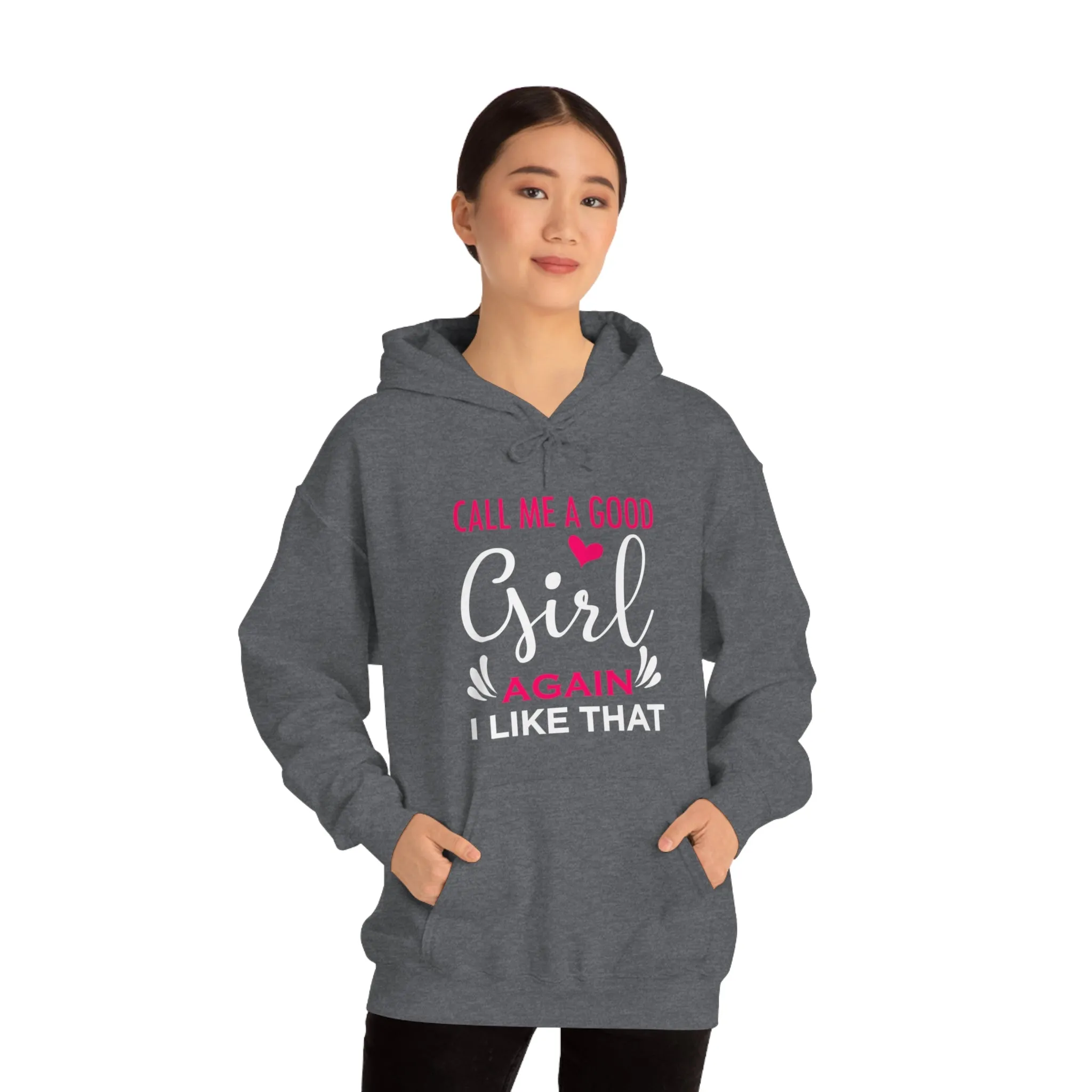 Call Me A Good Girl Again I Like That Unisex Heavy Blend™ Hooded Sweatshirt