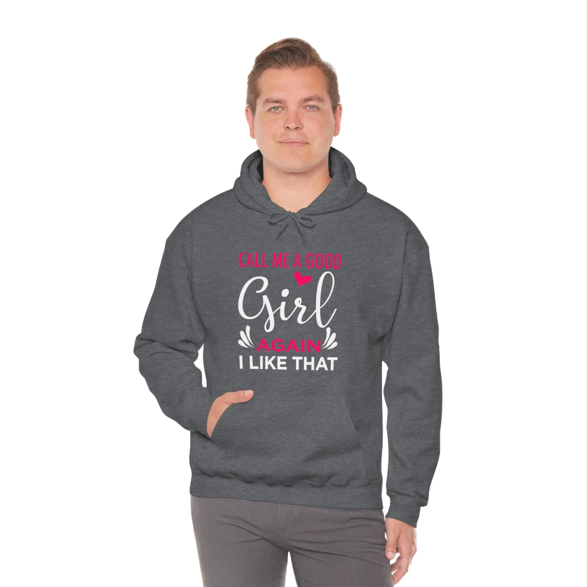 Call Me A Good Girl Again I Like That Unisex Heavy Blend™ Hooded Sweatshirt