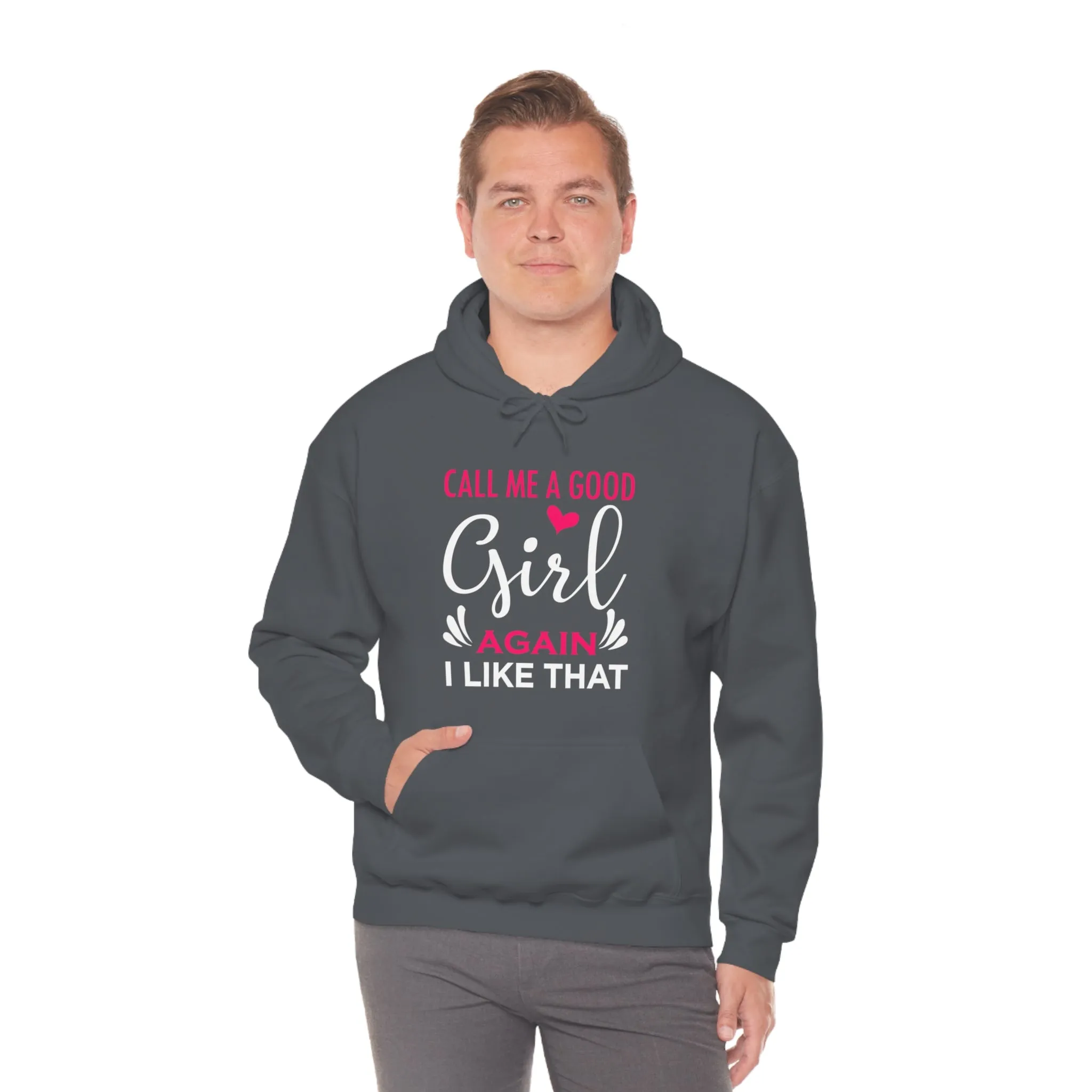 Call Me A Good Girl Again I Like That Unisex Heavy Blend™ Hooded Sweatshirt