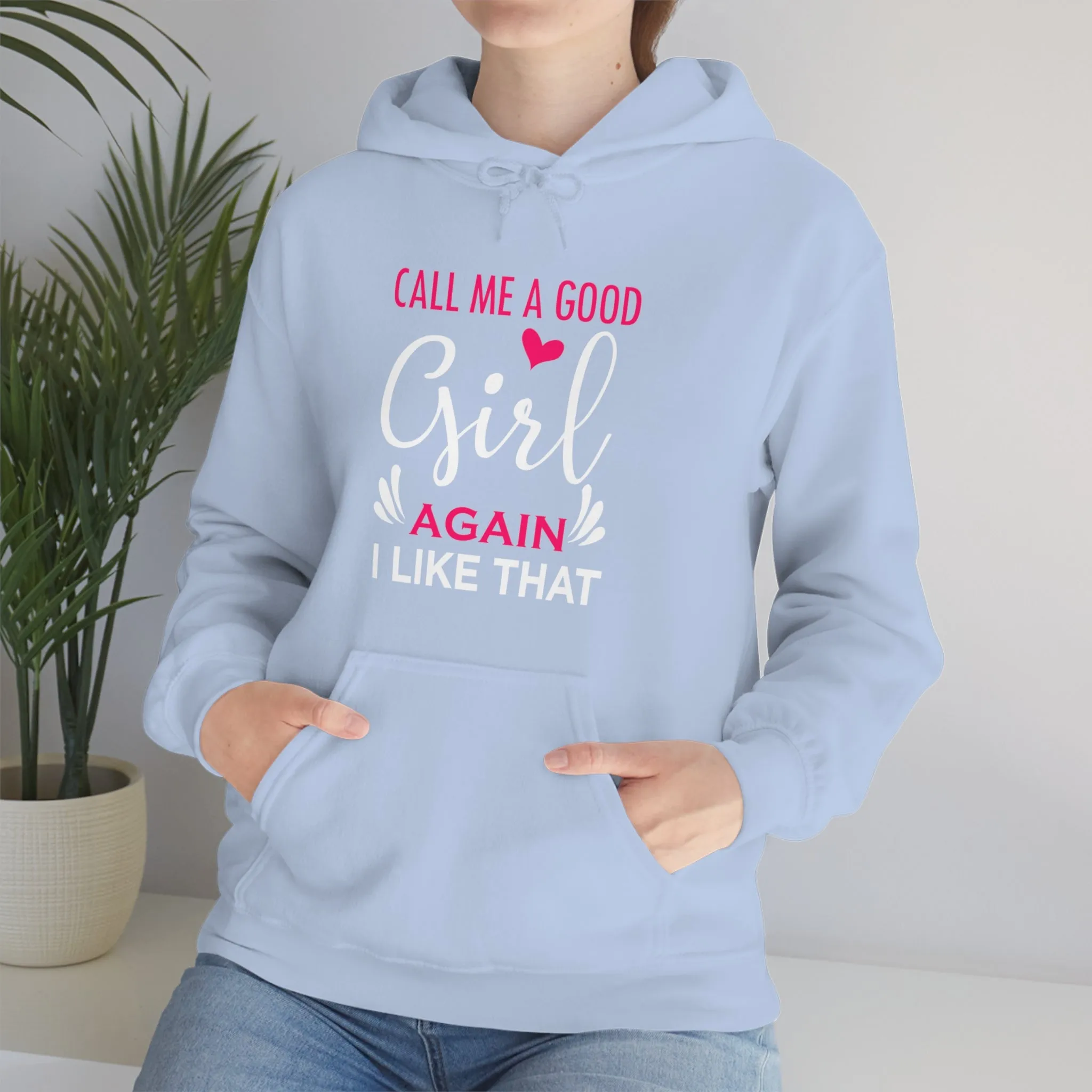 Call Me A Good Girl Again I Like That Unisex Heavy Blend™ Hooded Sweatshirt